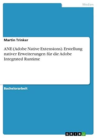 ane erstellung nativer erweiterungen fur die adobe integrated runtime 1st edition martin trinker 3656434301,