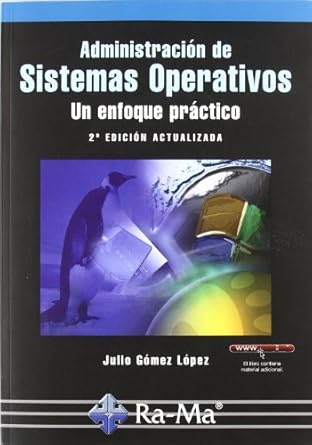 administracion de sistemas operativos un enfoque practico 2 edicion 1st edition julio gomez lopez ,antonio