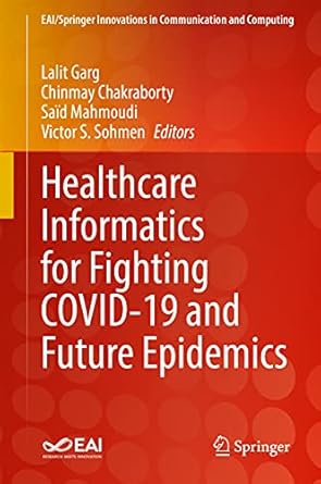 healthcare informatics for fighting covid 19 and future epidemics 1st edition lalit garg ,chinmay chakraborty