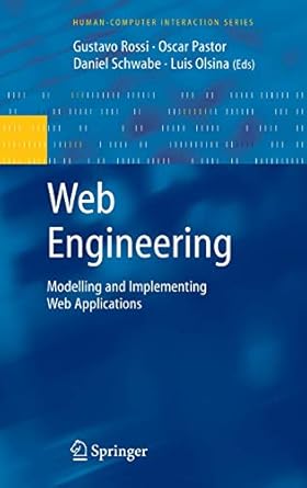 web engineering modelling and implementing web applications 1st edition gustavo rossi ,oscar pastor ,daniel