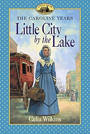 little city by the lake 1st edition celia wilkins ,dan andreasen 0064407357, 978-0064407359