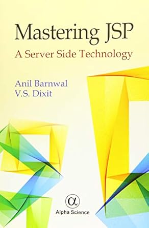 mastering jsp a server side technology 1st edition anil barnwal ,v s dixit 1842659375, 978-1842659373