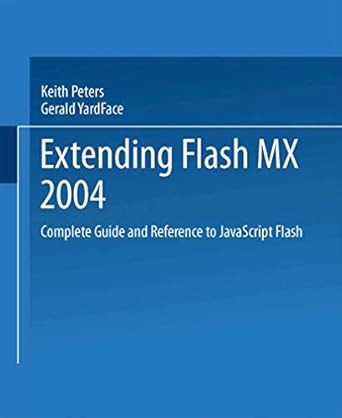 extending macromedia flash mx 2004 complete guide and reference to javascript flash 1st edition keith peters