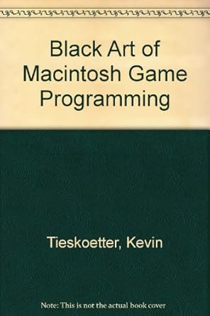 black art of macintosh game programming 1st edition kevin tieskoetter 157169059x, 978-1571690593