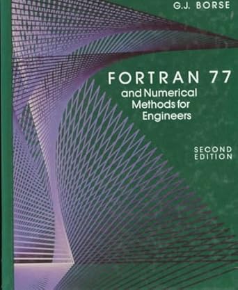 fortran 77 and numerical methods for engineers 1st edition garold j borse 0534925626, 978-0534925628