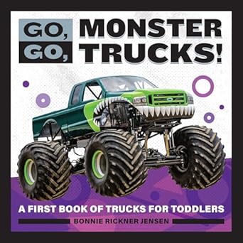 go go monster trucks a first book of trucks for toddlers 1st edition bonnie rickner jensen 1647398460,