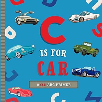 c is for car an abc car primer 1st edition ashley marie mireles ,volha kaliaha 1641707259, 978-1641707251