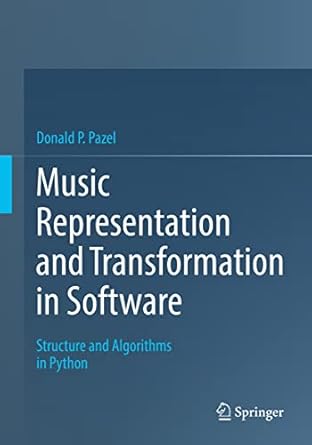 music representation and transformation in software structure and algorithms in python 1st edition donald p