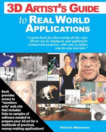 3d artists guide to real world applications 1st edition patricia waterman 1932133208, 978-1932133202