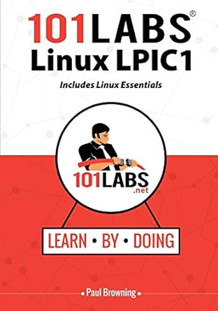101 labs linux lpic1 includes linux essentials 1st edition paul w browning ,arturo norberto baldo 0992823919,