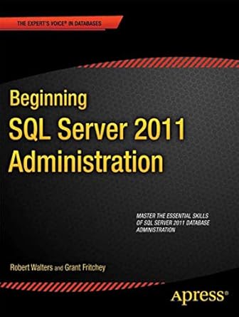 beginning sql server 2012 administration 1st edition robert walters ,grant fritchey 1430239816, 978-1430239819