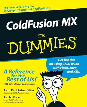 coldfusion mx for dummies 1st edition john paul ashenfelter 0764516728, 978-0764516726