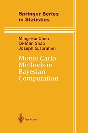 monte carlo methods in bayesian computation 1st edition ming hui chen ,qi man shao ,joseph g ibrahim