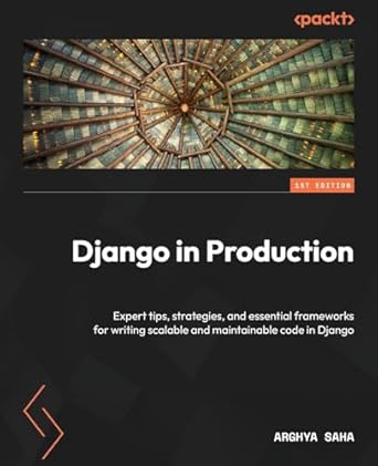 django in production expert tips strategies and essential frameworks for writing scalable and maintainable