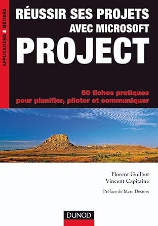 reussir ses projets avec microsoft project 50 fiches pratiques 50 fiches pratiques pour planifier piloter et