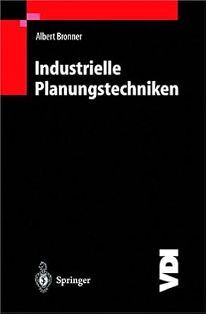 industrielle planungstechniken unternehmens produkt und investitionsplanung kostenrechnung und terminplanung