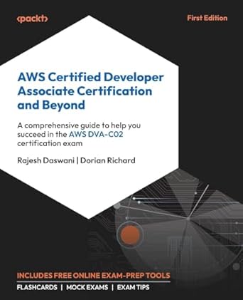 aws certified developer associate certification and beyond a comprehensive guide to help you succeed in the