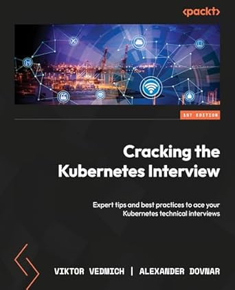 cracking the kubernetes interview expert tips and best practices to ace your kubernetes technical interviews