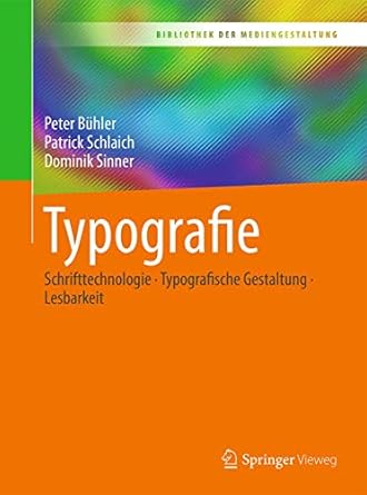 typografie schrifttechnologie typografische gestaltung lesbarkeit 1st edition peter buhler ,patrick schlaich