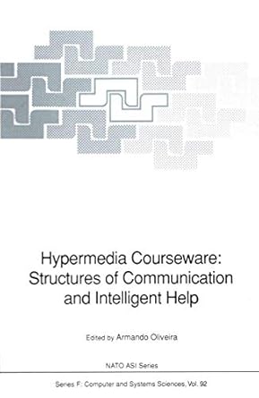 hypermedia courseware structures of communication and intelligent help proceedings of the nato advanced