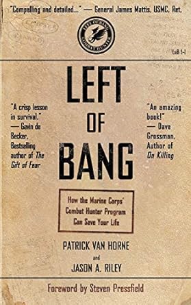 left of bang how the marine corps combat hunter program can save your life 1st edition patrick van horne