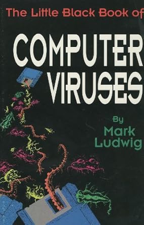 the little black book of computer viruses the basic technology 1st edition mark a ludwig 0929408020,