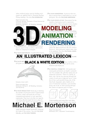 3d modeling animation and rendering an illustrated lexicon black and 1st edition michael e mortenson