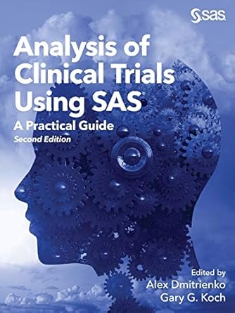 analysis of clinical trials using sas a practical guide 1st edition alex dmitrienko phd ,gary g koch phd