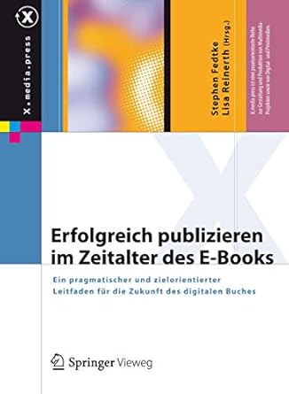 erfolgreich publizieren im zeitalter des e books ein pragmatischer und zielorientierter leitfaden fur die