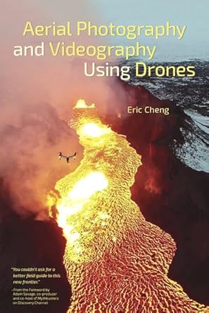 aerial photography and videography using drones 1st edition eric cheng 0134122771, 978-0134122779