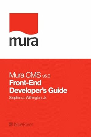 mura cms front end developers guide 1st edition blue river 130078623x, 978-1300786238