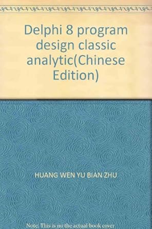 delphi 8 program design classic analytic 1st edition huang wen yu bian zhu 7302128618, 978-7302128618