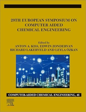 29th european symposium on computer aided chemical engineering 1st edition anton a kiss ,edwin zondervan