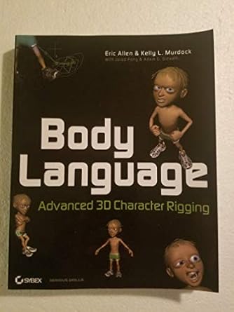 body language advanced 3d character rigging 1st edition eric allen ,kelly l murdock ,jared fong ,adam g