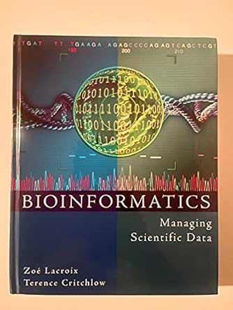 bioinformatics managing scientific data 1st edition zoe lacroix ,terence critchlow 885440649x, 978-1558608290