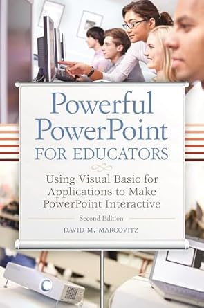 powerful powerpoint for educators using visual basic for applications to make powerpoint interactive 1st
