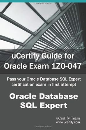 ucertify guide for oracle exam 1z0 047 pass your oracle database sql expert certification exam in first