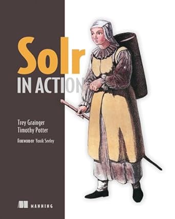 solr in action 1st edition trey grainger ,timothy potter 1617291021, 978-1617291029