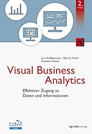visual business analytics effektiver zugang zu daten und informationen 1st edition jorn kohlhammer ,dirk u