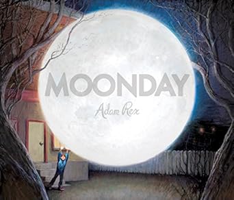 moonday 1st edition adam rex 1423119207, 978-1423119203