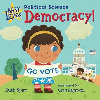 baby loves political science democracy 1st edition ruth spiro ,greg paprocki 1623542278, 978-1623542276