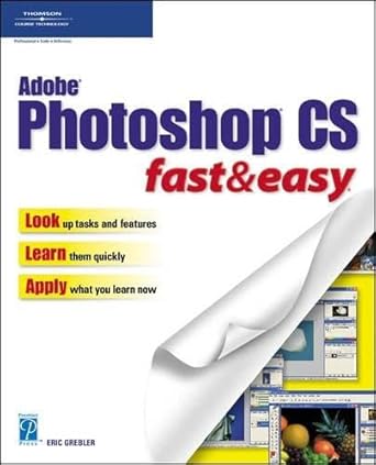 adobe photoshop cs fast and easy 1st edition eric d grebler 1592003451, 978-1592003457