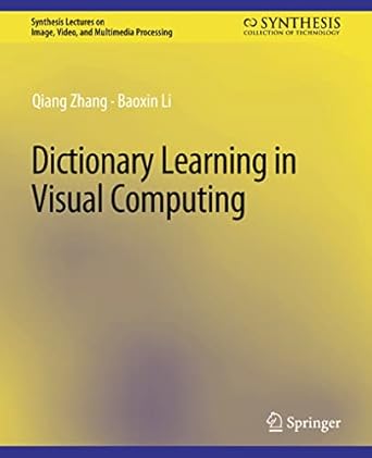 dictionary learning in visual computing 1st edition qiang zhang ,baoxin li 3031011252, 978-3031011252