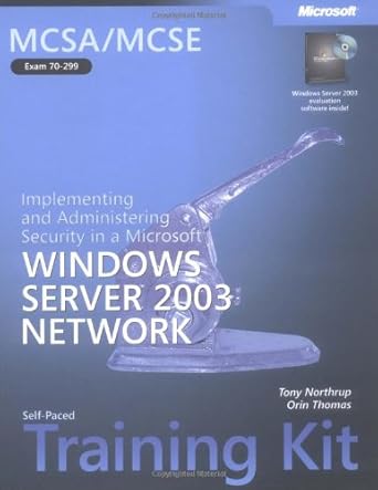 mcsa/mcse self paced training kit implementing and administering security in a microsoft windows server 2003