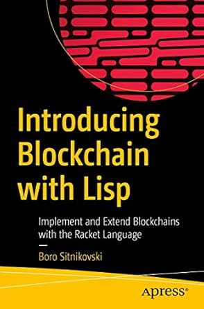 introducing blockchain with lisp implement and extend blockchains with the racket language 1st edition boro