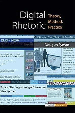 digital rhetoric theory method practice 1st edition douglas eyman 0472052683, 978-0472052684