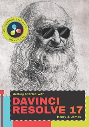 getting started with davinci resolve 17 1st edition henry j james 194502836x, 978-1945028366
