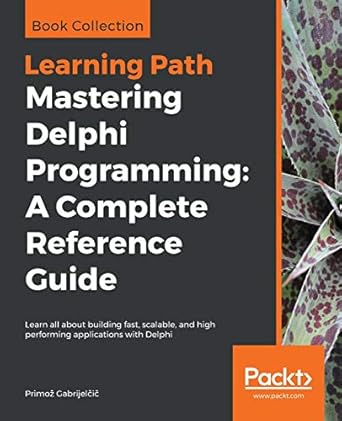 mastering delphi programming a complete reference guide learn all about building fast scalable and high