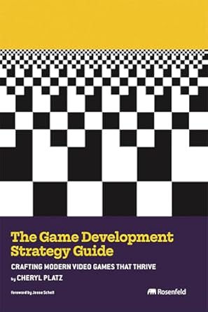 the game development strategy guide crafting modern video games that thrive 1st edition cheryl platz ,jesse