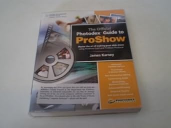 the official photodex guide to proshow 1st edition james karney ,mike fulton ,cody clinton 1598634089,